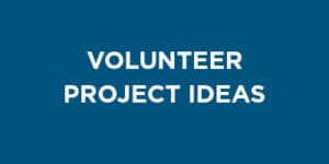 Volunteer Project Ideas